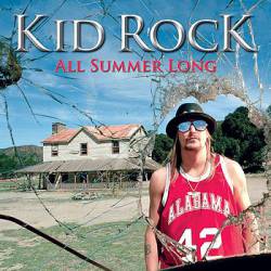Kid Rock : All Summer Long